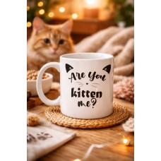 Are You Kitten Me? Yazılı Kedi Temalı Porselen Kupa Model 58 Sevimli Tasarım, Kahve & Çay Kupası