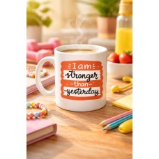 I Am Stronger Than Yesterday Motivasyon Kupası Model 136 – İlham Veren Tasarım, Porselen Kahve & Çay Kupası – Günlük Motivasyon Hediyesi